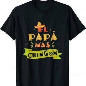 El Papà Mas Chingon Father's Day Mexican Dad Father Classic T-Shirt