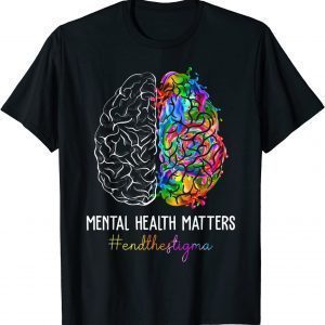 End The Stigma Mental Health Matters Mental Awareness 2022 Shirt