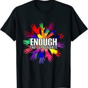Enough End Gun Violence Wear Orange Day Anti Gun 2022 T-Shirt