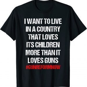 Enough Gun Reform Now Children Not Guns End Gun Violence 2022 Shirt