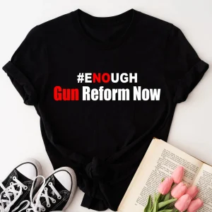 Enough Gun Reform Now Pray For Texas 2022 Shirt