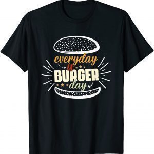 Everyday Is Burger Day Dad Meat BBQ Every Day Burger T-Shirt