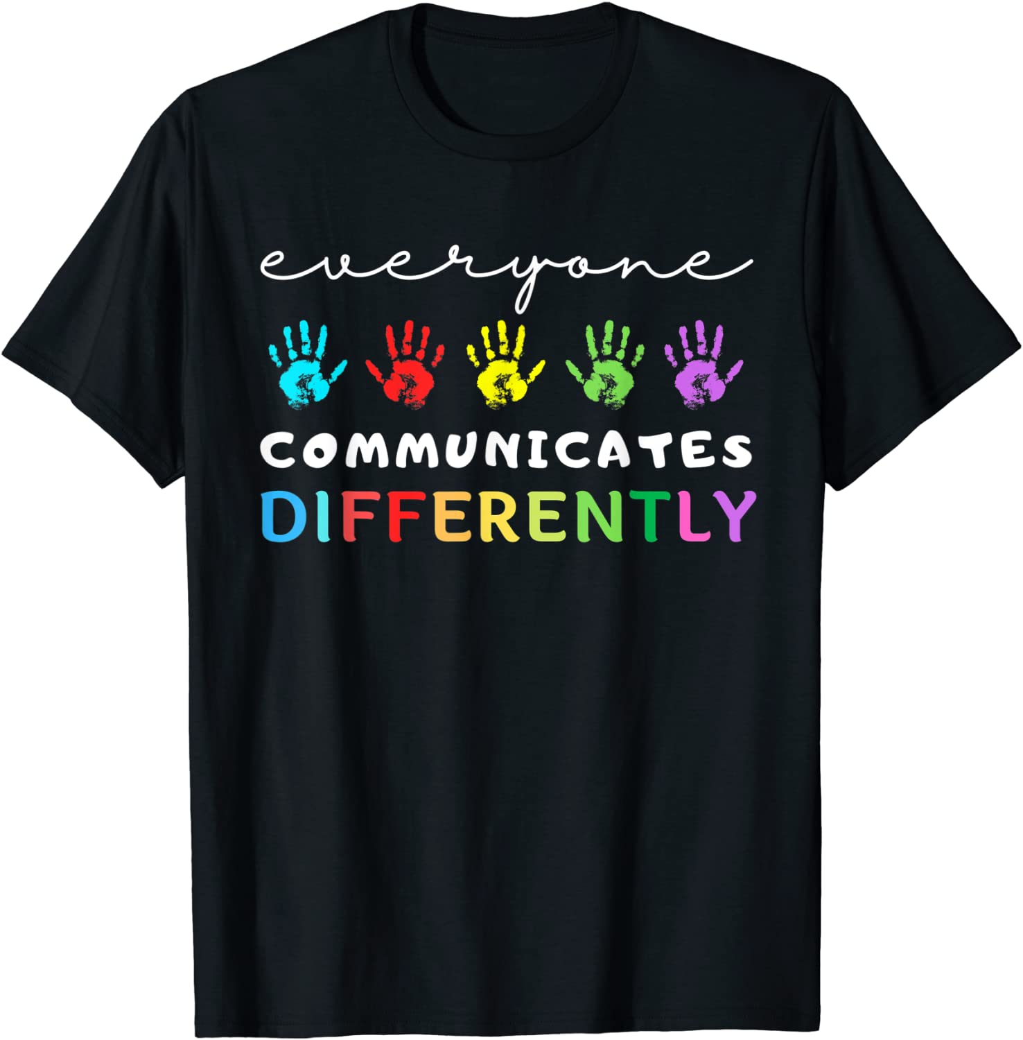 Everyone Communicates Differently Autism Awareness Support Classic Shirt
