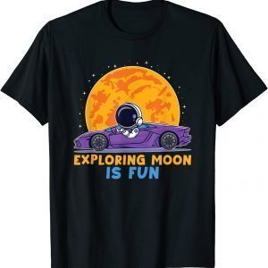 Exploring Moon Is Fun Astronaut Driving Car On Moon 2022 Shirt