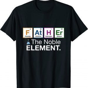 Father Element Dad Fathers Day Science Tee Shirt
