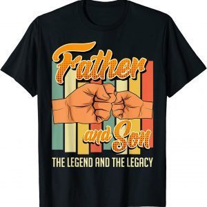 Father and Son the Legend and the Legacy Daddy son 2022 Shirt