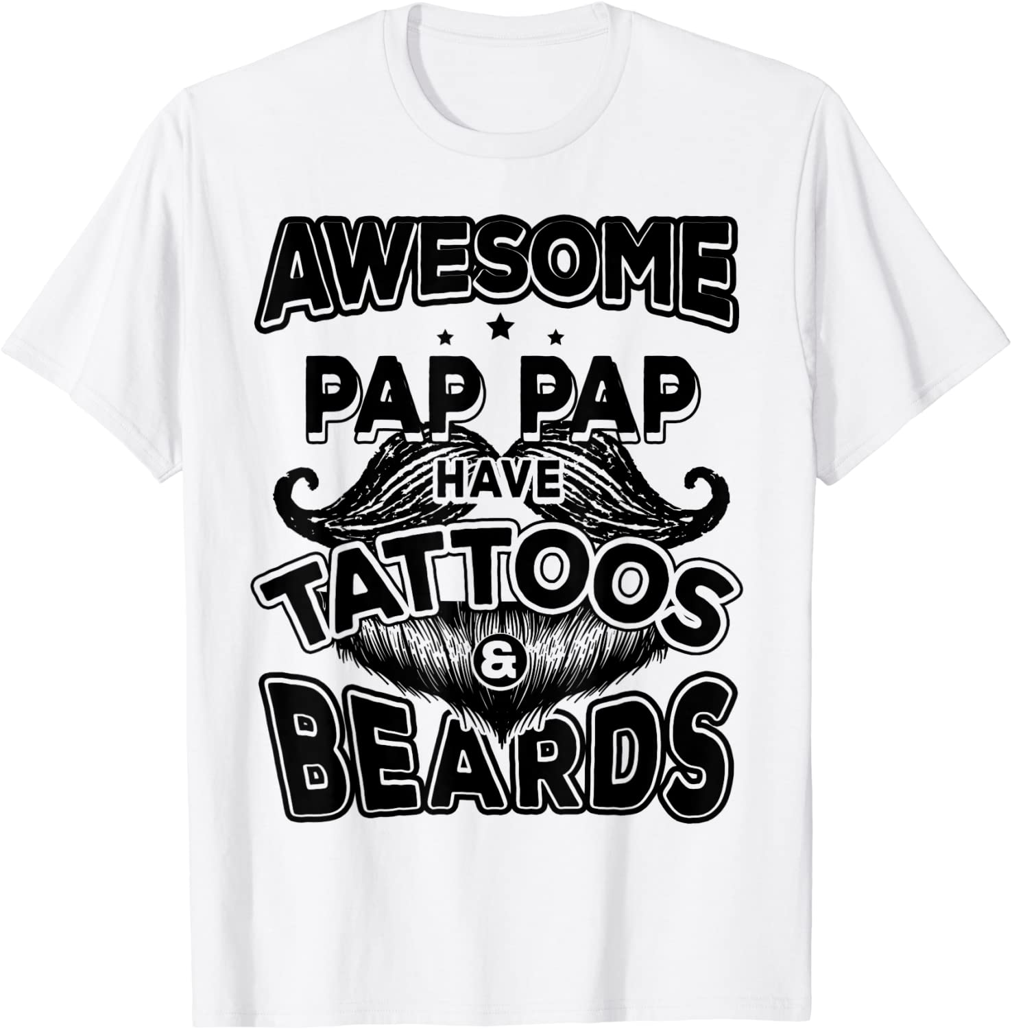 Fathers Day - Awesome Pap Paps Have Tattoos And Beards T-Shirt