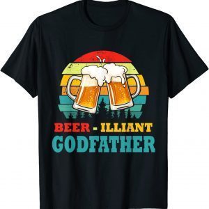 Fathers Day Beer-Illiant Godfather Drink 2022 Shirt