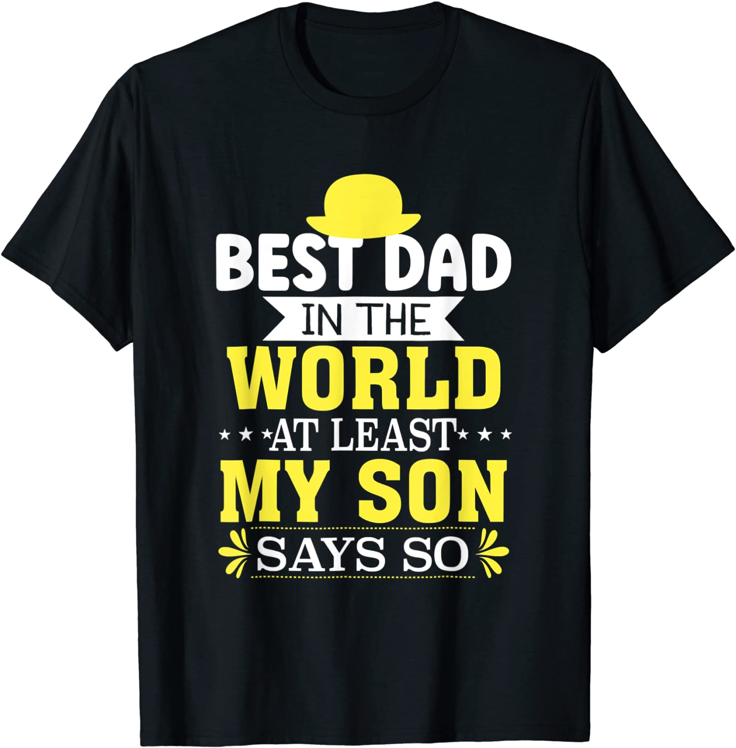 Father's Day Best Dad In The World At Least My Son Says So 2022 ShirtFather's Day Best Dad In The World At Least My Son Says So 2022 Shirt