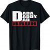 Father's Day Dada Daddy Dad Bruh Classic Shirt