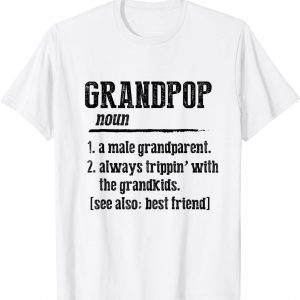 Fathers Day - Definition Of Grandpop Best Friend 2022 Shirt