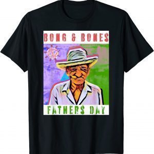 Father's Day Meme Bong and Bones 2022 Shirt
