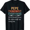 Father's Day PEPE Knows Everything If She Doesn't Know 2022 Shirt