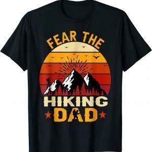 Fear The Hiking Dad Vintage Hiking Dad For Fathers Day 2022 T-Shirt