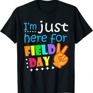 Field Day School Teacher I'm Just Here For Field Day 2022 T-Shirt