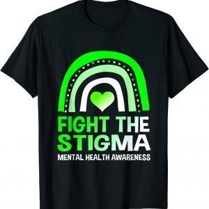 Fight The Stigma Mental Health Awareness Support 2022 Shirt