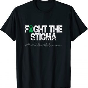 Fight the Stigma Mental Health Awareness Month Green Tee Shirt