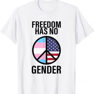Freedom Has No Gender Transgender 2022 Shirt