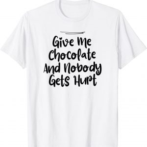 From Daughter, Give Me Chocolate And Nobody Gets Hurt 2022 Shirt