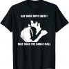 Gay Rude Boys Unite Take Back The Dance-Hall T-Shirt
