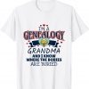 Genealogy Grandma Bodies Buried 2022 Shirt