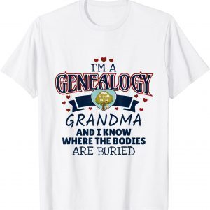 Genealogy Grandma Bodies Buried 2022 Shirt