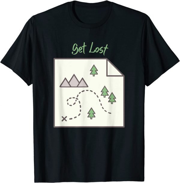 Get Lost Map Hiking Outdoors Adventure Nature Trekking Camp 2022 Shirt