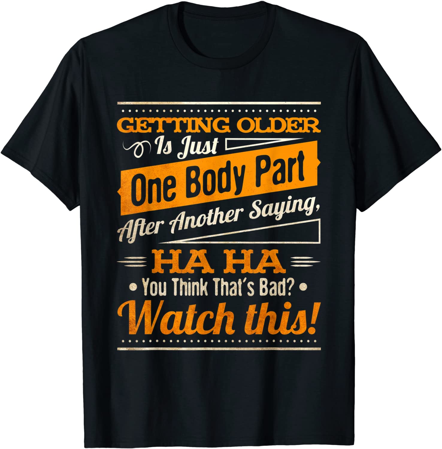 Getting Older Is Just One Body Part After Another Saying 2022 Shirt