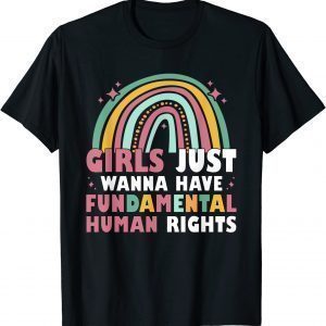 Girls Just Want Have Fundamental Human Rights Feminist Retro Classic Shirt