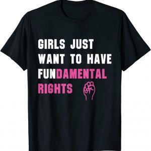 Girls Just Want to Have Fundamental Rights T-Shirt