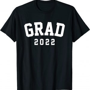 Grad 2022 Best Graduate Celebration Outfit Graduation Party Classic Shirt