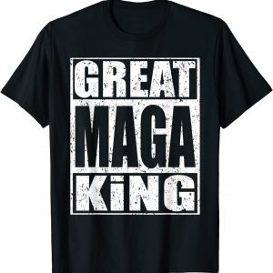 Great MAGA King 2024 Ultra MAGA Republican 2022 Shirt