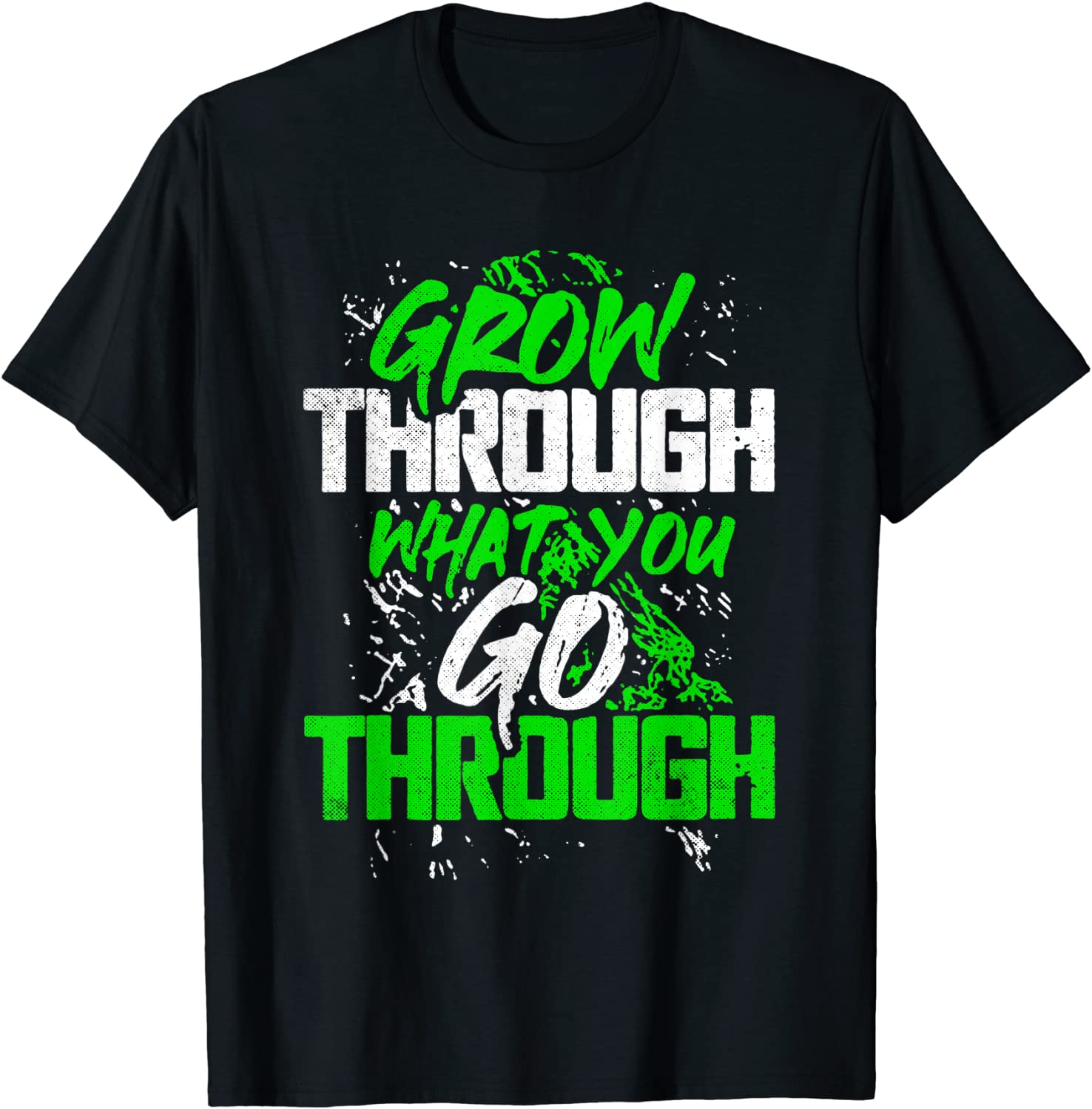 Grow Through What You Go Through T-Shirt