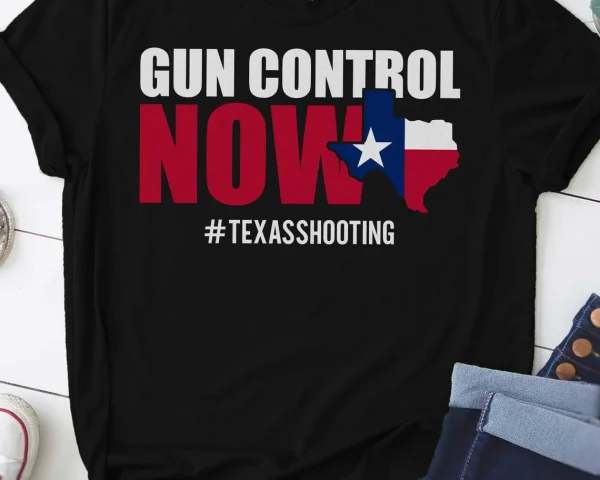 Gun Control Now Texas Shooting, Pray For Ulvade Texas 2022 Shirt