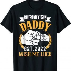 Hand To Hand First Time Daddy Est 2022 Wish Me Luck Father T-Shirt