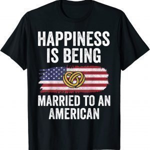 Happiness Is Being Married To American Couple Matching 2022 Shirt