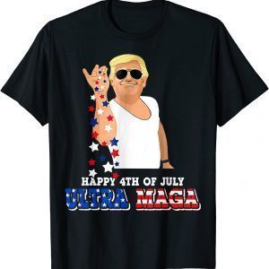 Happy 4th Of July, Ultra Maga Trump Great Maga 2022 Shirt