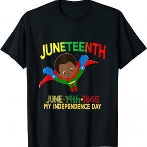 Happy Juneteenth Is My Independence Day Super Hero Black Boy 2022 T-Shirt