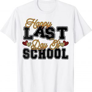Happy Last Day of School Teacher Student Graduation Heart 2022 Shirt