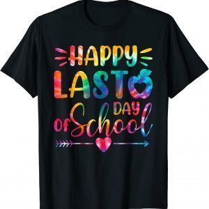 Happy Last Day of School Tie Dye Students and Teachers 2022 Shirt
