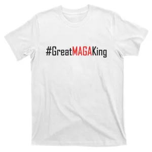 Hashtag Great MAGA King Trump 2024 Classic Shirt