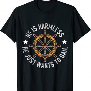 He does nothing he wants to sail skipper boater boat 2022 Shirt