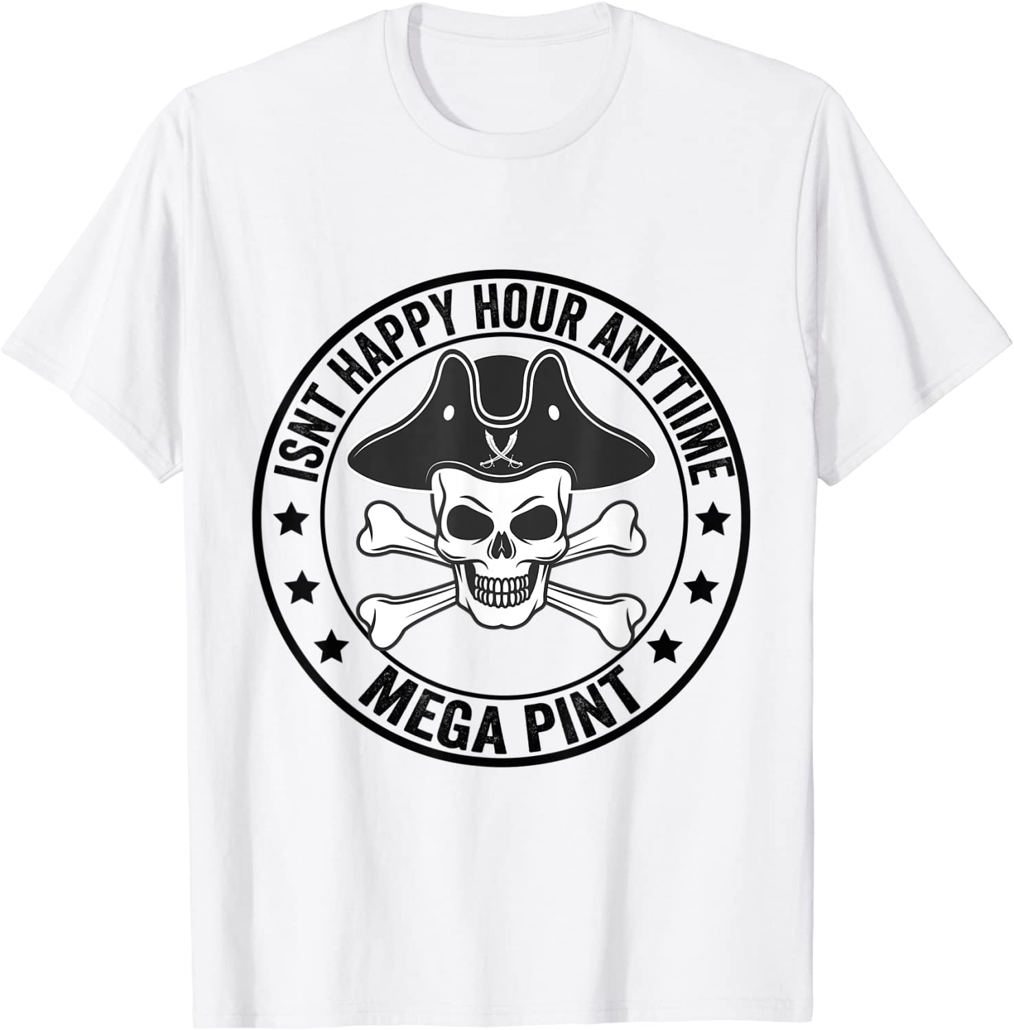 Hearsay Isnt Happy Hour Anytime Mega Pint T-Shirt