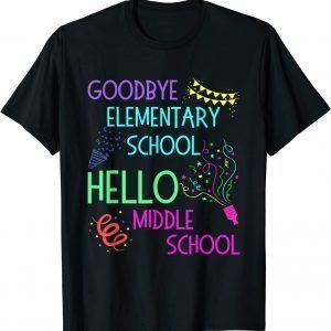Hello Middle School Graduation Elementary School 2022 Shirt