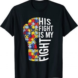 His Fight Is My Fight Autism Awareness Day Classic T-Shirt