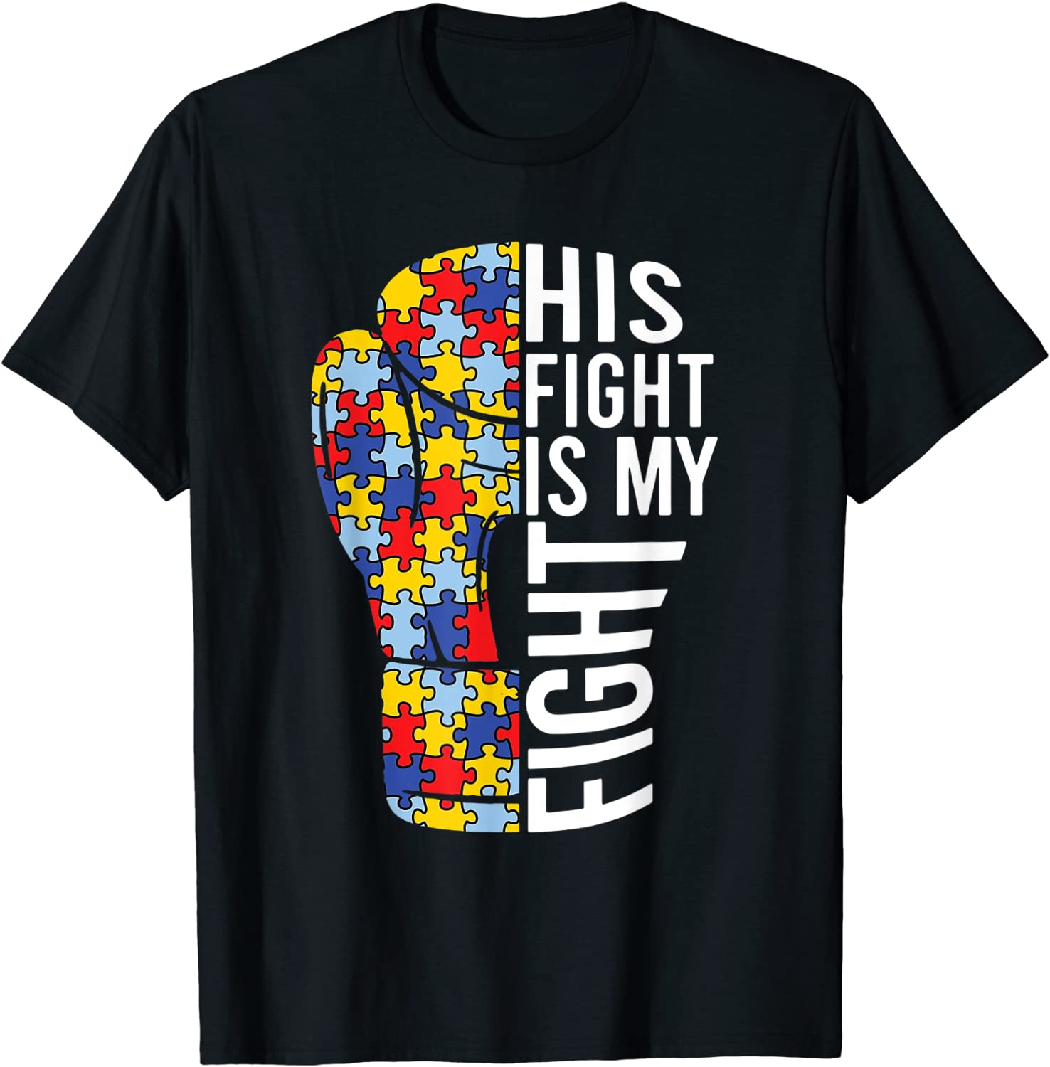 His Fight Is My Fight Autism Awareness Day Classic T-Shirt