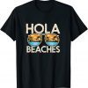 Hola vacation summer tropical getaway beach beaches 2022 Shirt
