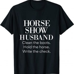 Horse Show Husband Barn Dad Equestrian Spouse 2022 Shirt