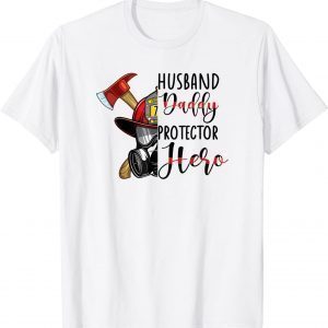 Husband Daddy Fireman Hero Firefighter Father's Day 2022 Shirt