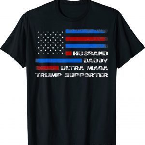 Husband Daddy Ultra Maga Trump Supporter US Flag Classic Shirt